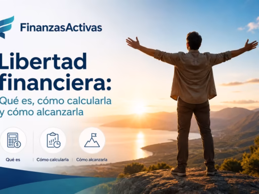 Persona de pie sobre una montaña al amanecer representando la libertad financiera, con información sobre qué es, cómo calcularla y cómo alcanzarla.